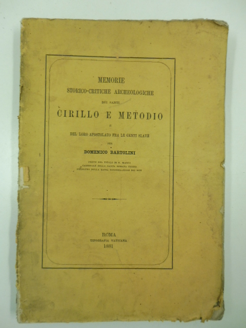 Memorie storico-critiche archeologiche dei santi Cirillo e Metodio e del loro apostolato fra le genti slave